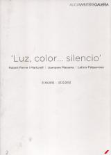 " Luz, color...silencio " Robert Ferrer i Martorell / Joanpere Massana / Leticia Felgueroso